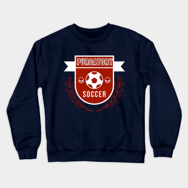 Purgatory Soccer Jersey Crewneck Sweatshirt by Kizmit